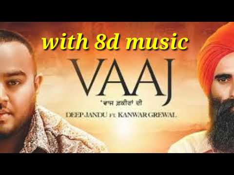 Vaaj | 8d music | Deep jandu feat Kanwar Grewal |