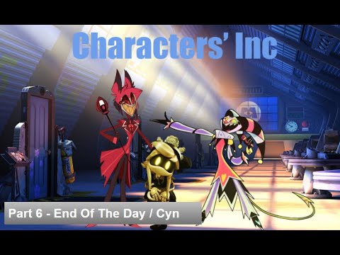 Characters' Inc (Monsters' Inc) Part 6 - End Of The Day / Cyn