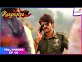 Rangrasiya Full Episode Ep 6 Rudra Is Suspicious About The Immigrants Colors TV