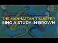 The Manhattan Transfer - Sing A Study In Brown (Official Audio)
