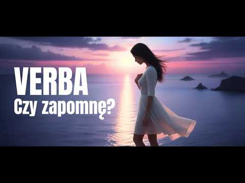 Verba - Czy zapomnę ( Nowość 2025 )