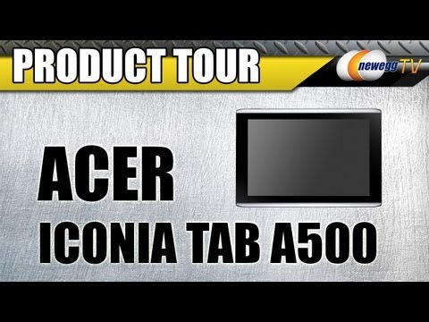 Newegg TV: Acer Iconia Tab A500 Android NVIDIA Tegra 2 Tablet PC Product Tour