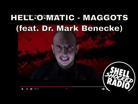 Shellshocked Radio Recommendations - HELL-O-MATIC - Maggots (feat. Dr. Mark Benecke)