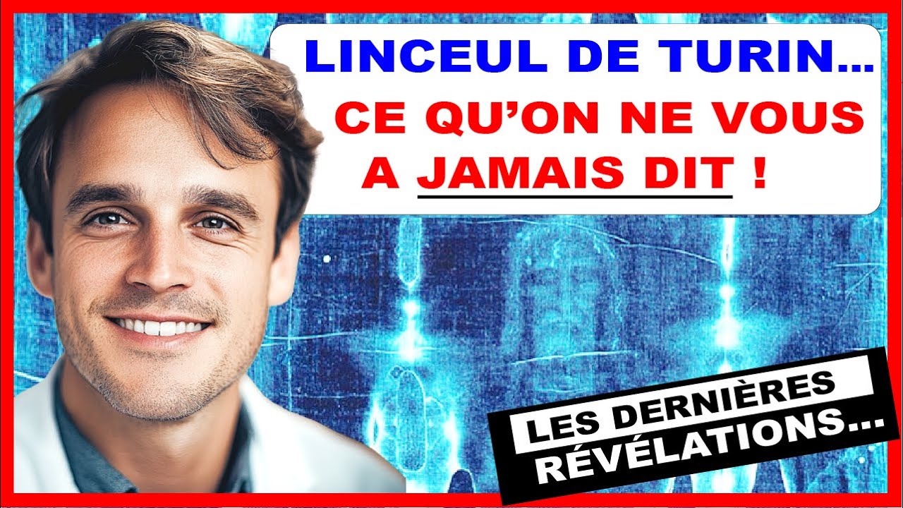 DERNIÈRES RÉVÉLATIONS SUR LE LINCEUL DE TURIN !