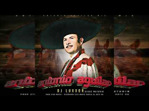RANCHERAS DE ANTONIO AGUILAR DJ LUXXOR