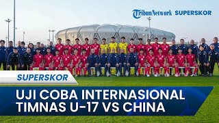 Jelang Agenda Internasional, Timnas U-17 Indonesia Tantang China dalam Laga Uji Coba