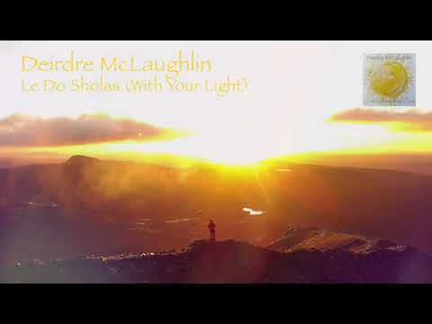 963 Hz, Frequency of God, Le Do Sholas (With Your Light) Deirdre McLaughlin