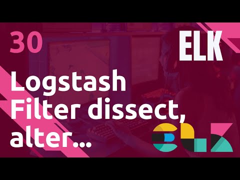 ELK 30 LOGSTASH FILTERS DISSECT CIDR ET ALTER
