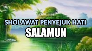 Download lagu SHOLAWAT PENYEJUK HATI - SALAMUN mp3