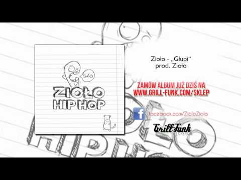 12. Zioło - Głupi [prod. Zioło] [album Hip Hop]