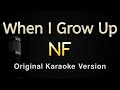 When I Grow Up NF Karaoke Songs With Lyrics Original Key