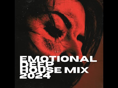 Emotional Deep House Mix 2024 Vol.1 (AVAION, NU Aspect etc.)