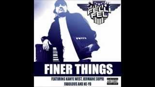 The Finer Things - DJ Felli Fel (Feat. Kanye West, JD, Fabolous & Ne-Yo)