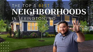 The Best Neighborhoods in Lexington NC (Winston Salem Suburb) (2025)