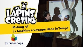 preview picture of video 'Les Lapins Crétins - La Machine à Voyager dans le Temps - Making of - Futuroscope'