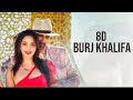 Burjkhalifa 8D AUDIO Laxmii Akshay Kumar Kiara Advani