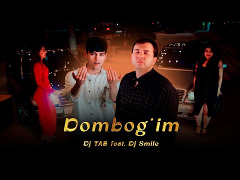 Dj Smile feat. Dj Tab - Dombog'im (Official Music Video)