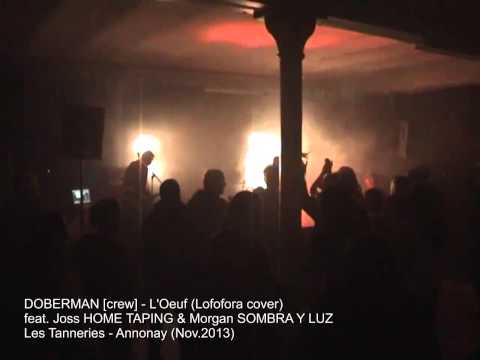 DOBERMAN [crew] - L'Oeuf (Lofofora cover) / feat. Joss HOME TAPING & Morgan SOMBRA Y LUZ