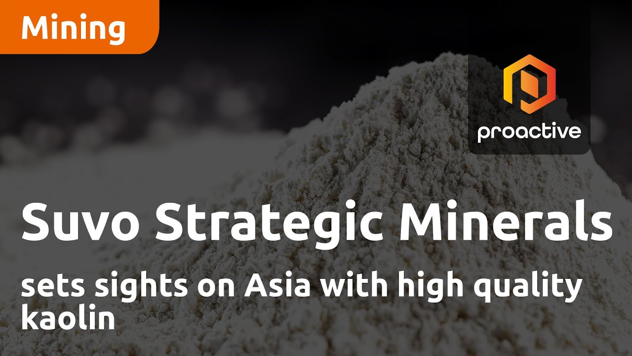 Suvo Strategic Minerals sets sights on Asia with high quality kaolin