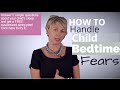 How To Handle Bedtime Fears With Children