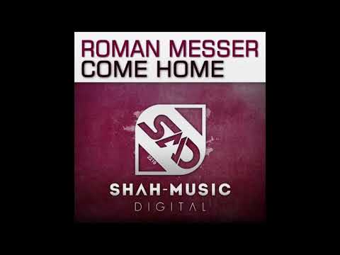 Roman Messer ‎– Come Home (Two&One Remix)