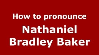 How to pronounce Nathaniel Bradley Baker