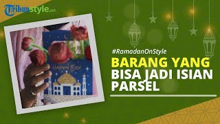 RAMADAN ON STYLE: 4 Inspirasi Barang yang Cocok jadi Parsel atau Hamper Lebaran