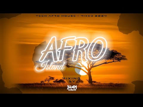 AFRO ISLAND - JUAN DURAN 2024  (  Tech Afro House )