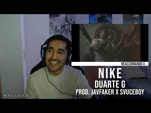 [REACCIÓN] Duarte G - Nike (Video Oficial) (Prod. Javfaker x Svuceboy)