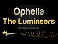 The Lumineers - Ophelia (Karaoke Version)