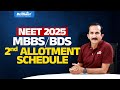 NEET 2025 MBBS BDS 2ND ALLOTMENT SCHEDULE