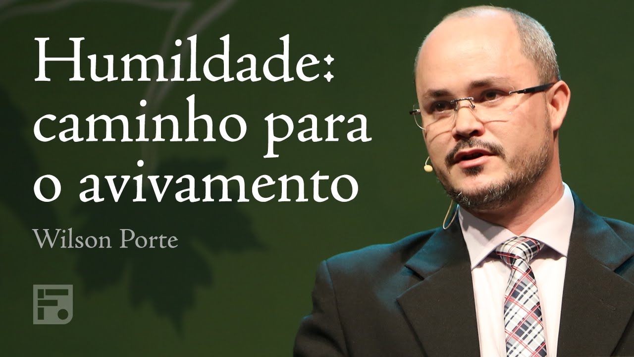 Humildade: caminho para o avivamento - Wilson Porte