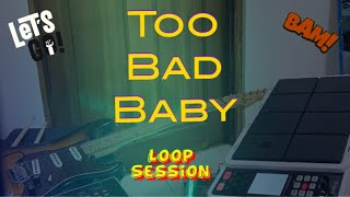 Too Bad Baby by A1 (Reggae Version) Loop Session - Ven Caudor