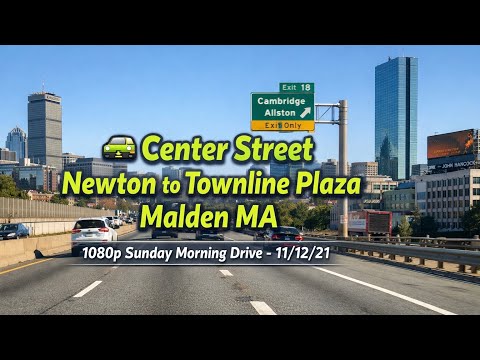 🚘 Center Street Newton to Townline  Plaza Malden MA | 1080p  Sunday  Morning Drive  - 11/12/21
