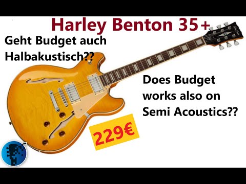 Harley Benton 35+ a Semi Hollow Guitar for 229€ - is that possible that i will be good?