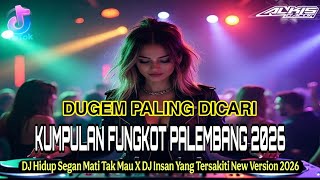 Download lagu DUGEM FUNGKOT TERBARU 2026‼️ DJ Hidup Segan Mati Tak Mau X DJ Insan Yang Tersakiti_New Version 2026 mp3