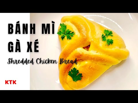 Shredded Chicken Bread || Bánh Mì Gà Xé Hương Vị Đậm Đà Cho Buổi Điểm Tâm