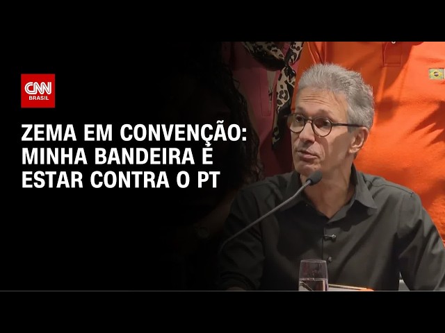 "Minha bandeira é estar contra o PT", diz Zema em convenção | BASTIDORES CNN