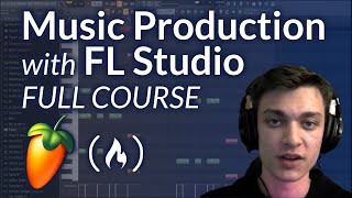Music Production with FL Studio – Full Tutorial 