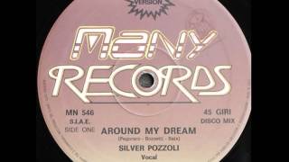 Silver Pozzoli ‎– Around my dream (12'' Vocal Extended)