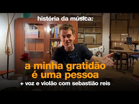 Nando Reis - A história de "A Minha Gratidão é uma Pessoa" com Sebastião Reis