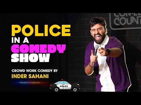 Police In A Comedy Show | Crowd Work Comedy Inder Sahani & Audience