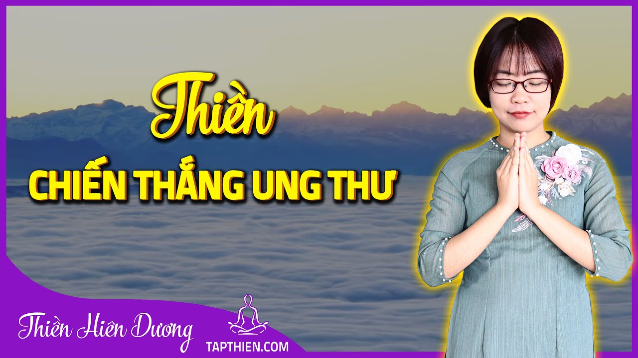 Hướng Dẫn Thiền Hỗ Trợ Chiến Thắng Bệnh Ung Thư