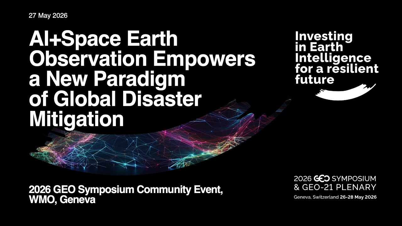 27.05.2026 Community Event - AI+Space Earth Observation Empowers a New Paradigm of GDM