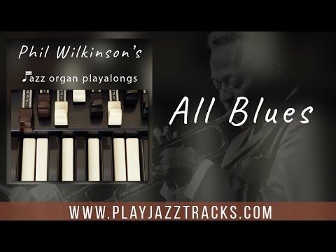 All Blues - Miles Davis - Jazz Organ Backing Track