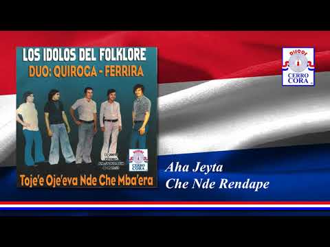 Aha Jeyta Che Nde Rendape - Los Ídolos Del Folklore