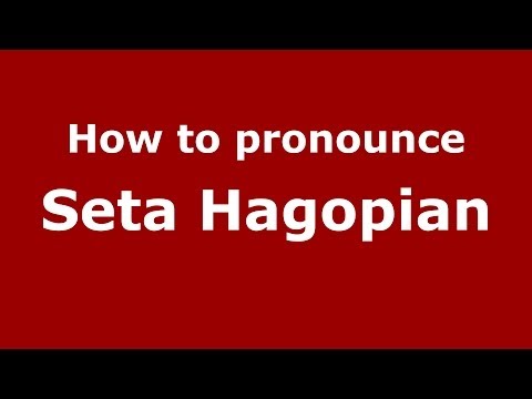 How to pronounce Seta Hagopian (Arabic/Iraq) - PronounceNames.com