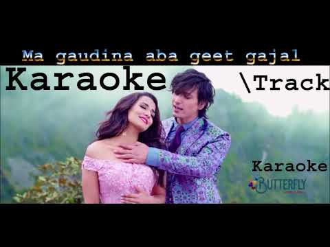 Ma gaudina aba geet gajal karaoke_track nepali movie butterfly (colours of love)