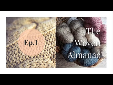 Episode 1 The Woven Almanac Podcast - Knitting, Crochet and Advents