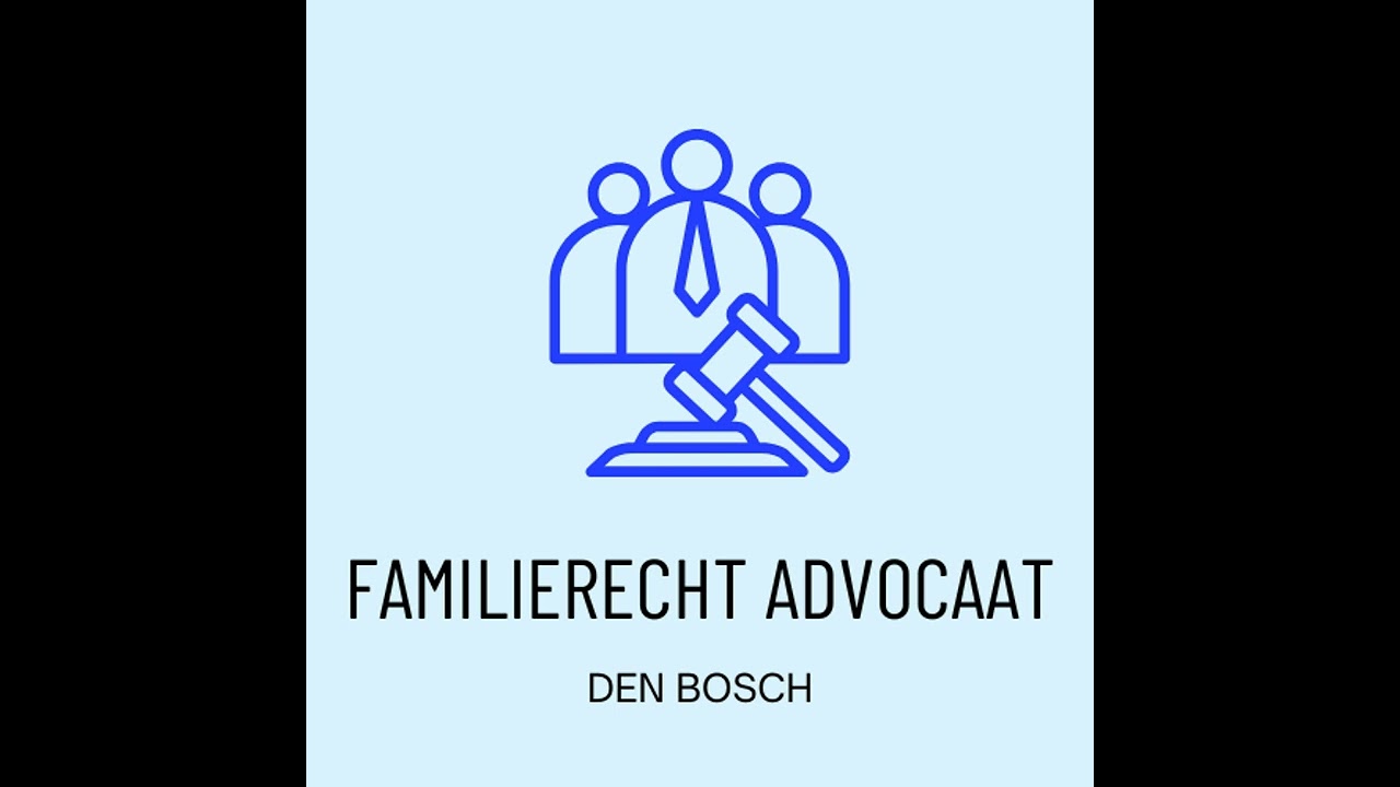 Den Bosch Familierecht Advocaat